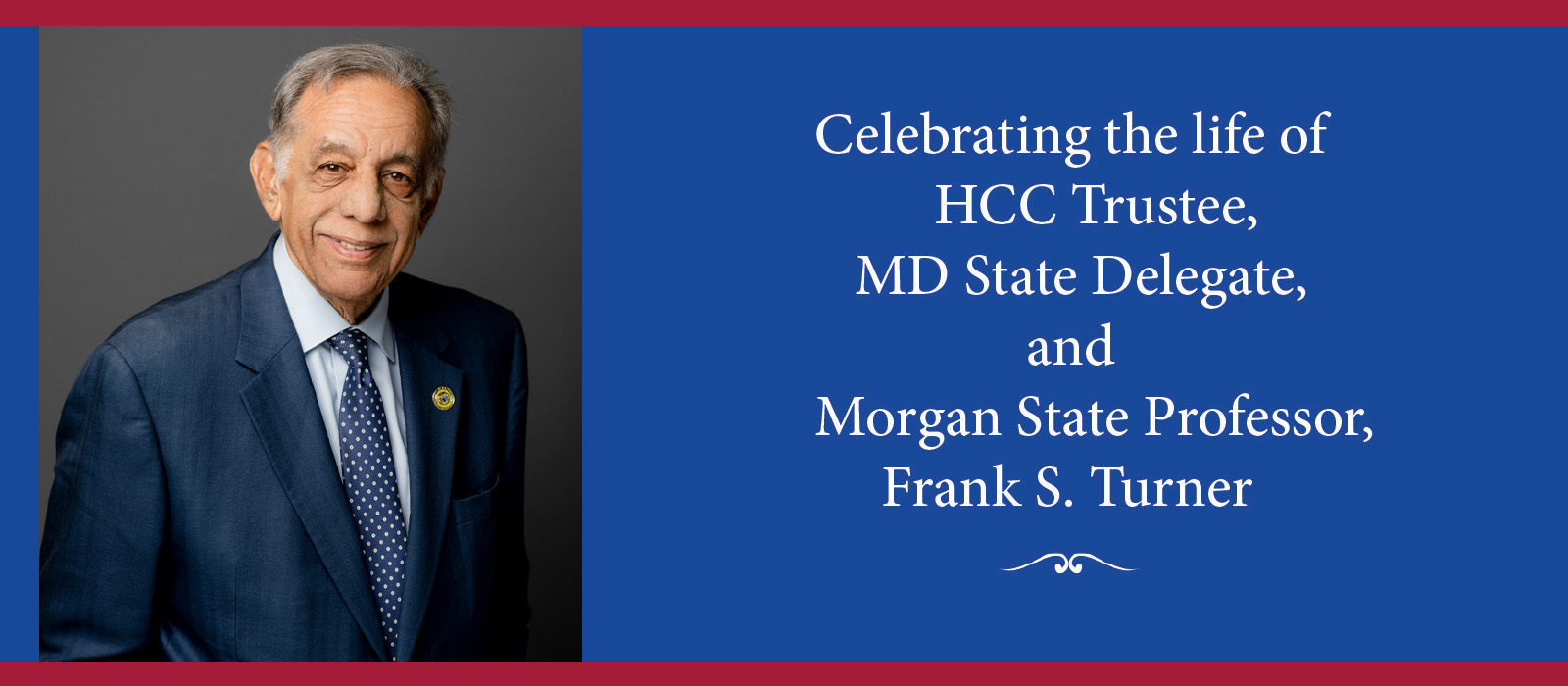 A digital memorial tribute featuring a photograph of Frank S. Turner. The text reads: 'Celebrating the life of HCC Trustee, MD State Delegate, and Morgan State Professor, Frank S. Turner,' with a decorative flourish underneath.