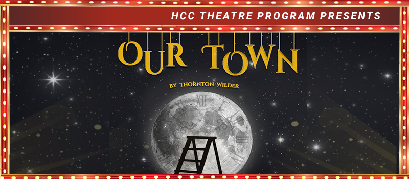HCC's Theatre Program Presents: Our Town, Nov. 19-22