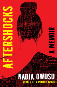 Nadia Owusu, author of “Aftershocks