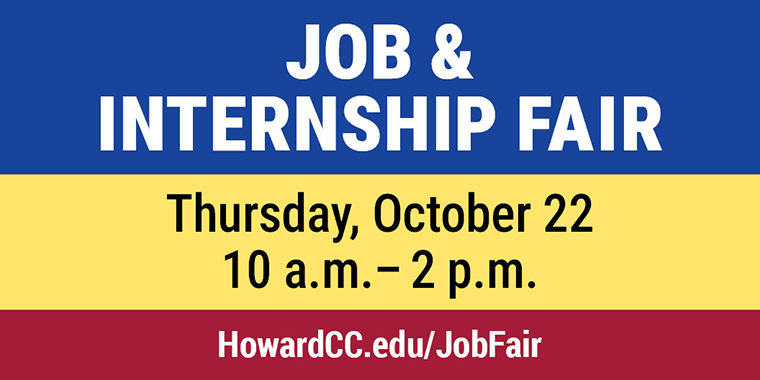 Graphic advertising HCC’s Job and Internship Fair on Thursday, Oct. 22, from 10 a.m. to 2 p.m. Visit HowardCC.edu/JobFair for details.