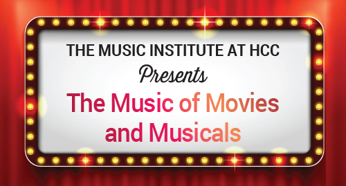 A retro theater marquee with glowing yellow lights reads: “THE MUSIC INSTITUTE AT HCC Presents The Music of Movies and Musicals” against a red curtain backdrop.